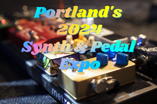 Recap Time: Let's Revisit the Portland 2024 Synth & Pedal Expo!